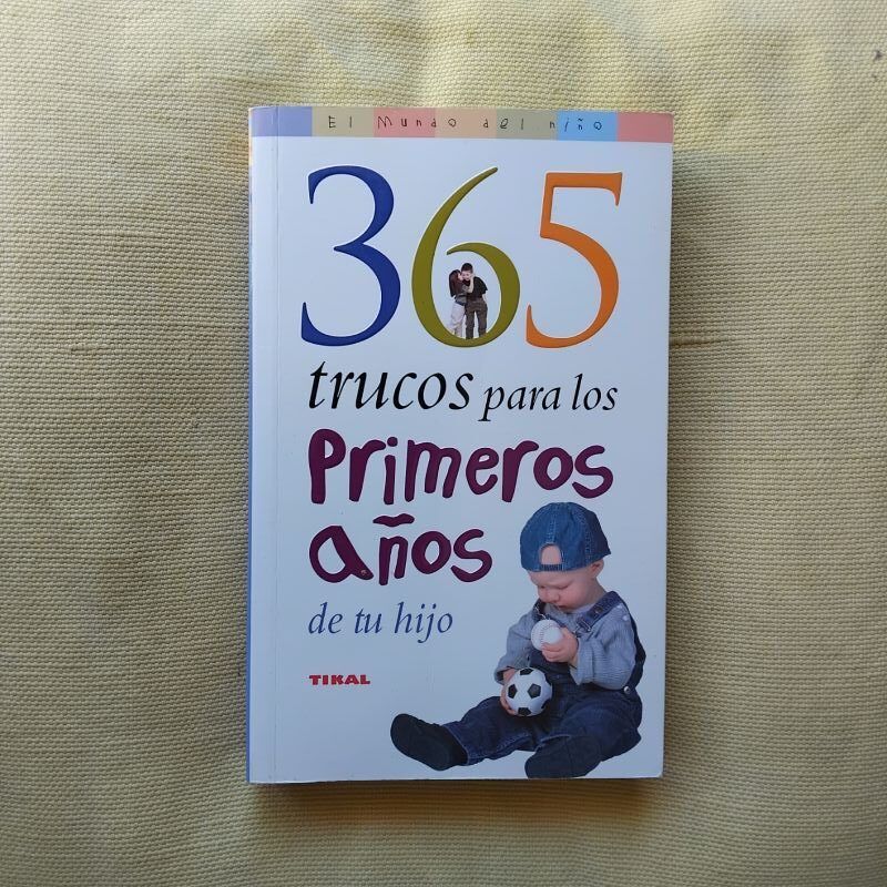 365 trucos para los primeros años de tu hijo, de Dr. Julian Orenstein