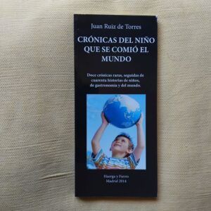 Crónicas del niño que se comió el mundo, de Juan Ruiz de Torres