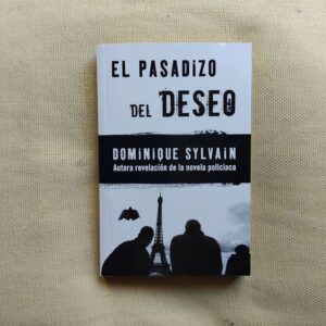 El pasadizo del deseo, de Dominique Sylvain