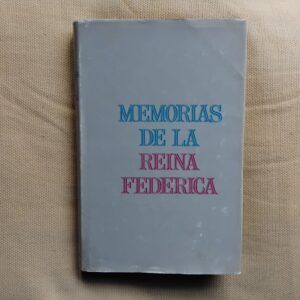 Memorias de la reina Federica, de la Reina Federica de Grecia