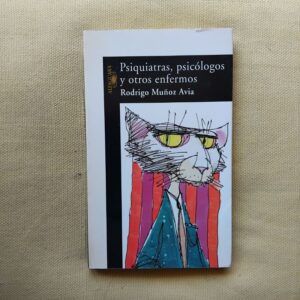 Psiquiatras, psicólogos y otros enfermos, de Rodrigo Muñoz Avia