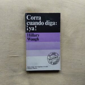 Corra cuando diga: ¡ya!, de Hillary Waugh