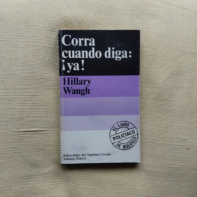 Corra cuando diga: ¡ya!, de Hillary Waugh