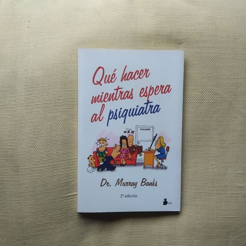 Qué hacer mientras espera al psiquiatra, del Dr. Murray Banks