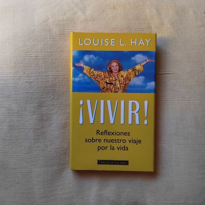 ¡Vivir! Reflexiones sobre nuestro viaje por la vida, de Louise L. Hay