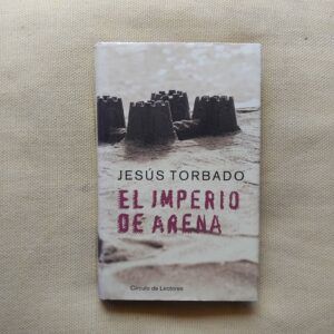 El imperio de arena (Firmado y dedicado por el autor), de Jesús Torbado
