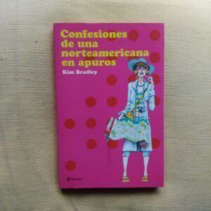 Confesiones de una norteamericana en apuros, de Kim Bradley