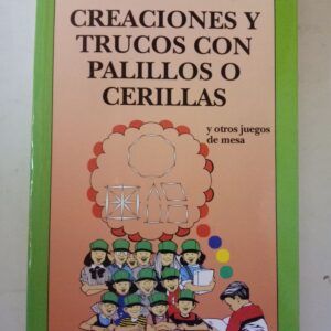 Creaciones y trucos con palillos o cerillas y otros juegos de mesa, de Francis Mark