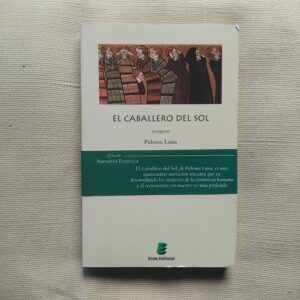 El caballero del Sol (Firmado y dedicado por la autora), de Paloma Luna