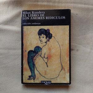 El libro de los amores ridículos, de Milan Kundera