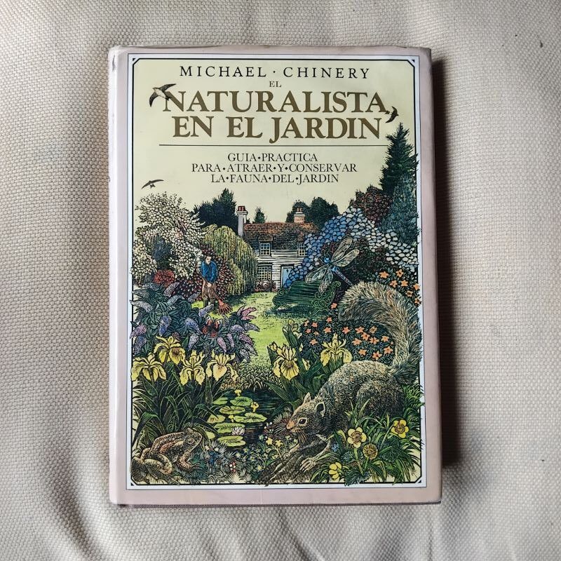 El naturalista en el jardín. Guía práctica para atraer y conservar la fauna del jardín, de Michael Chinery