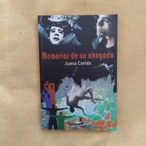 Memorias de un ahogado, de Juana Cortés