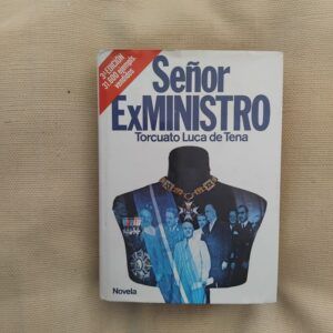 Señor Exministro, de Torcuato Luca de Tena
