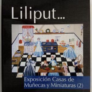 Liliput. Exposición Casas de Muñecas y Miniaturas 2, de Adolfo Casaprima Collera