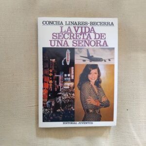 La vida secreta de una señora, de Concha Linares-Becerra