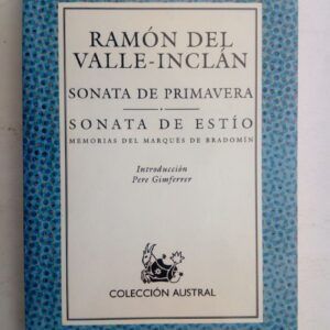Sonata de primavera  / Sonata de estío. Memorias del marqués de Bradomín, de Ramón del Valle-Inclán