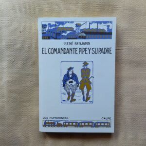 El comandante Pipe y su padre (facsímil), de René Benjamin