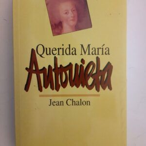 Querida María Antonieta, de Jean Chalon