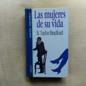 Las mujeres de su vida, de Barbara Taylor Bradford