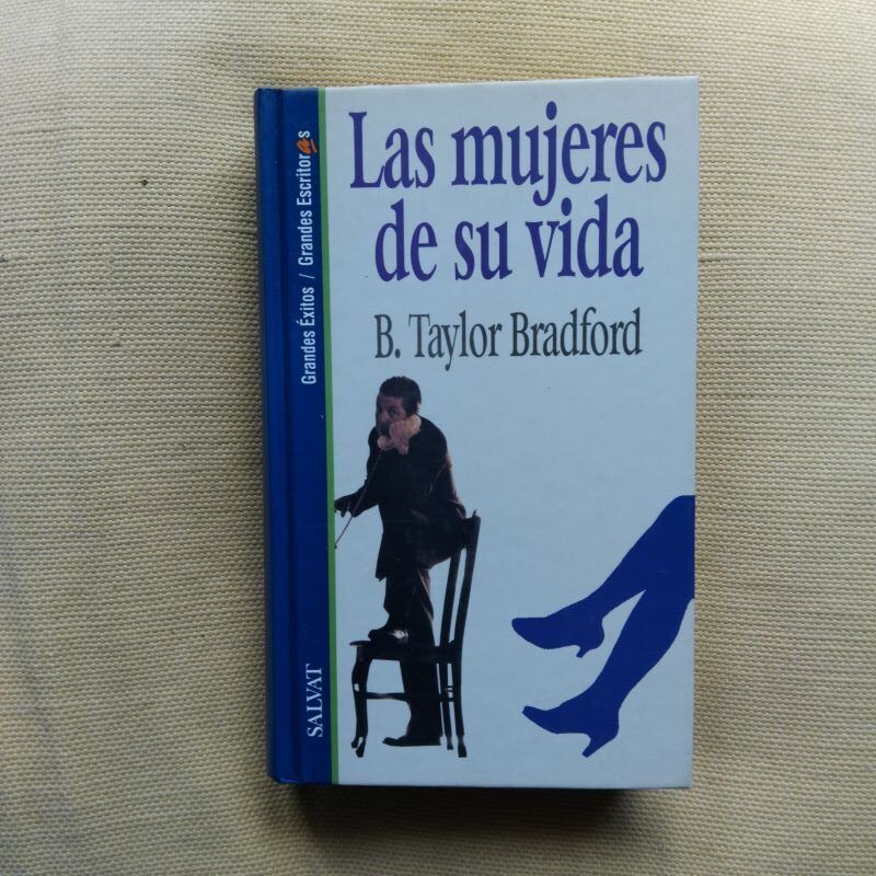 Las mujeres de su vida, de Barbara Taylor Bradford