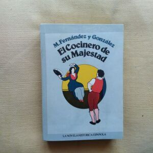 El cocinero de su majestad, de M. Fernández y González