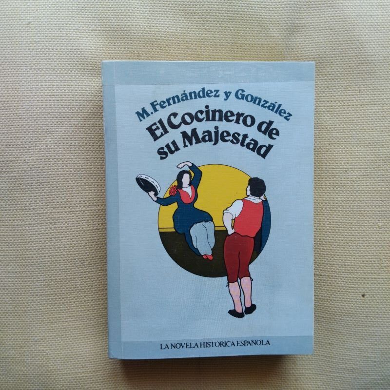 El cocinero de su majestad, de M. Fernández y González