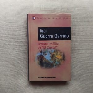 Lectura insólita de "El capital", de Raúl Guerra Garrido