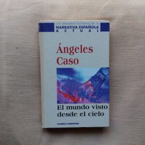 El mundo visto desde el cielo, de Ángeles Caso