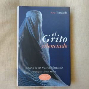 El grito silenciado. Diario de un viaje a Afganistán, de Ana Tortajada
