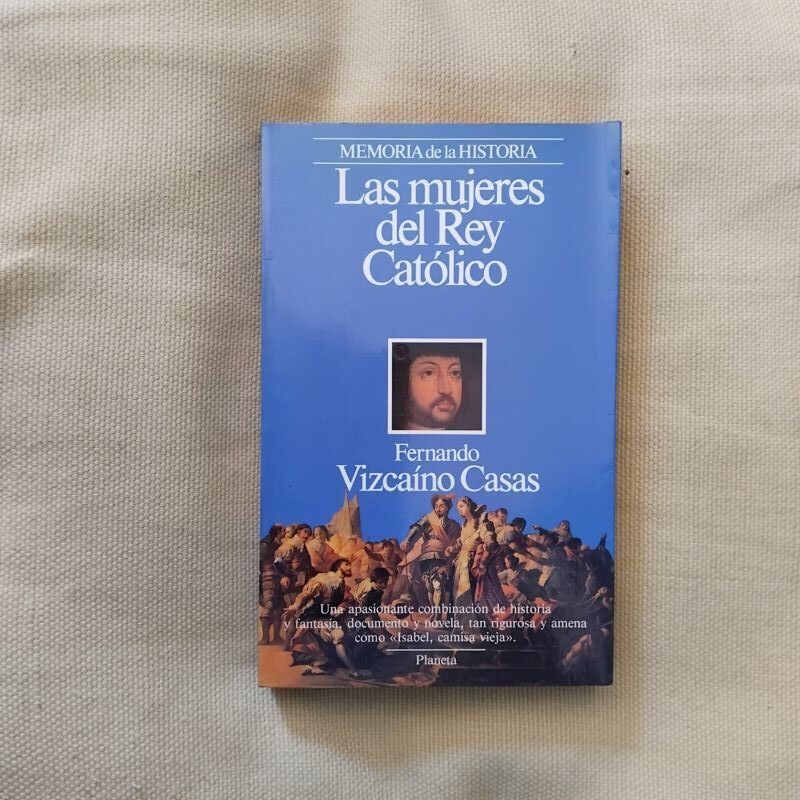 Las mujeres del rey Católico, de Fernando Vizcaíno Casas