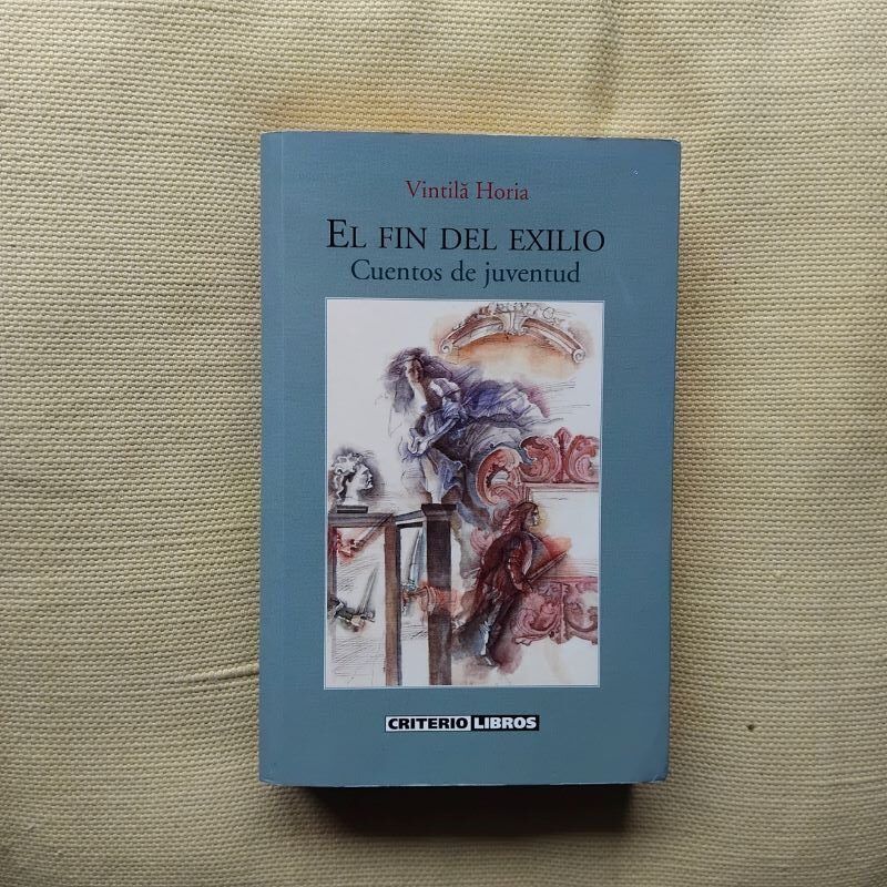 El fin del exilio. Cuentos de juventud, de Vintila Horia