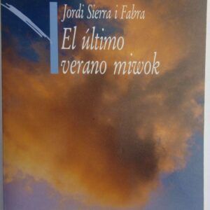 El último verano miwok, de Jordi Sierra i Fabra