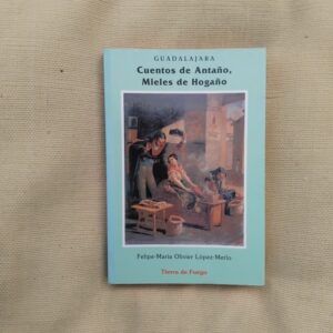 Cuentos de antaño, mieles de hogaño, de Felipe-María Olivier López-Merlo