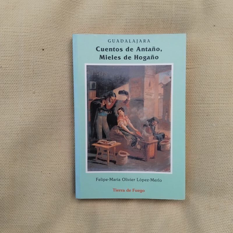 Cuentos de antaño, mieles de hogaño, de Felipe-María Olivier López-Merlo