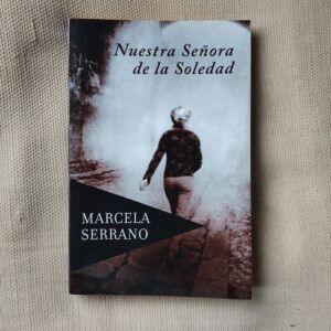 Nuestra Señora de la Soledad, de Marcela Serrano