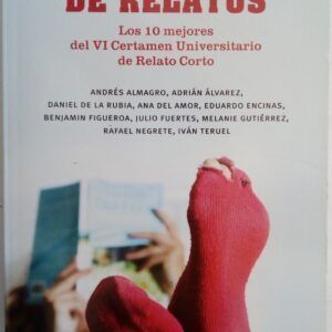 Tiempo de relatos. Los 10 mejores del VI Certamen Universitario de Relato Corto