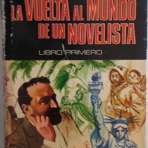 La vuelta al mundo de un novelista (Libros primero y segundo), de Vicente Blasco Ibáñez