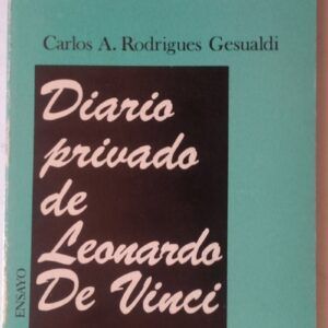 Diario privado de Leonardo De Vinci, de Carlos A. Rodríguez Gesualdi
