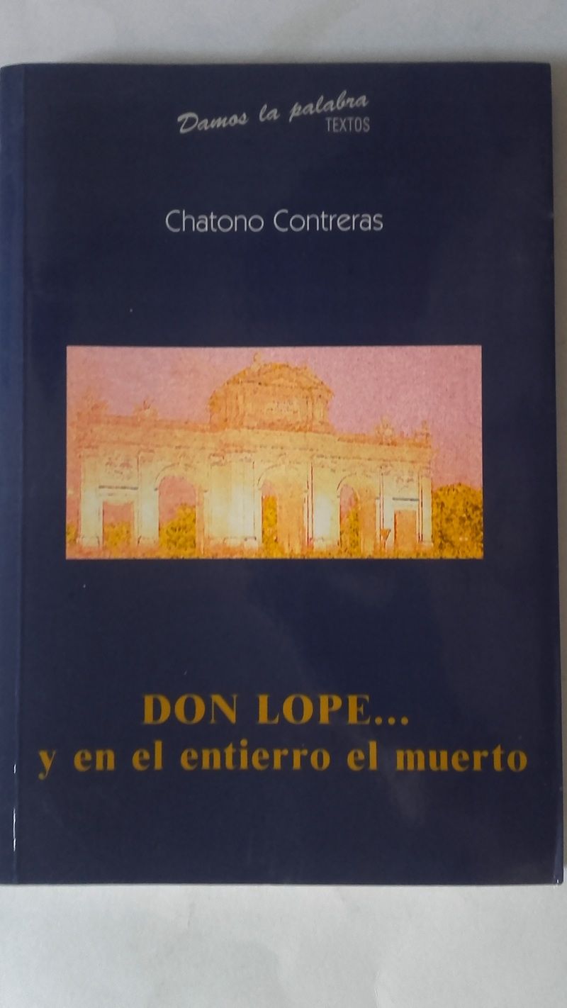 Don Lope... y en el entierro el muerto, de Chatono Contreras