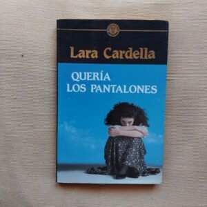 Quería los pantalones, de Lara Cardella