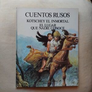 Cuentos rusos: Kotschey el inmortal / El lugar que nadie conoce