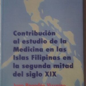 Contribución al estudio de la medicina en las Islas Filipinas en la segunda mitad del siglo XIX (tesis doctoral), de Juan Regodón Vizcaíno