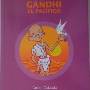 Gandhi, el pacífico, de Gorka Calzada