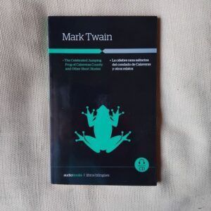 The Celebrated Jumping Frog of Calaveras County and Other Short Stories / La célebre rana saltarina del condado de Calaveras y otros relatos (incluye CD), de Mark Twain