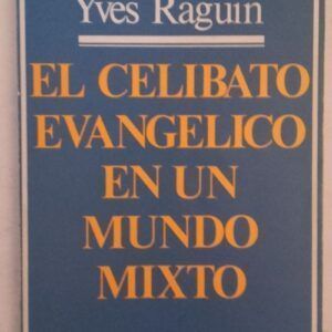 El celibato evangélico en un mundo mixto, de Michel Rondet & Yves Raguin