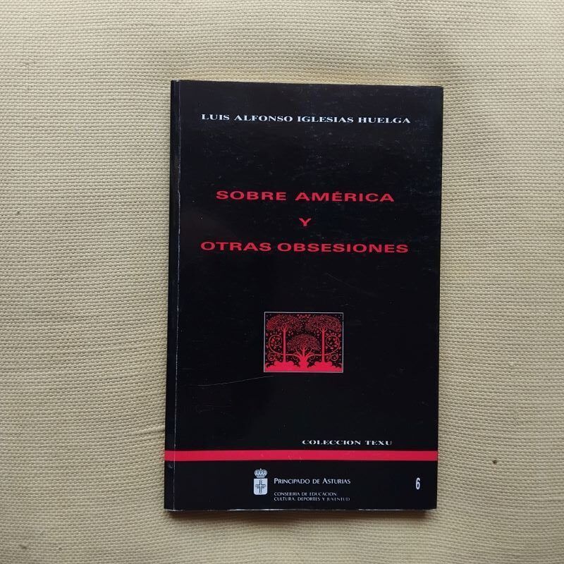 Sobre América y otras obsesiones (Firmado y dedicado por el autor), de Luis Alfonso Iglesias Huelga