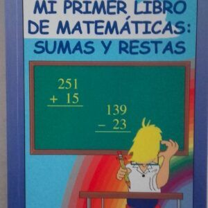 Mi primer libro de matemáticas: sumas y restas, de Albert Freinstein