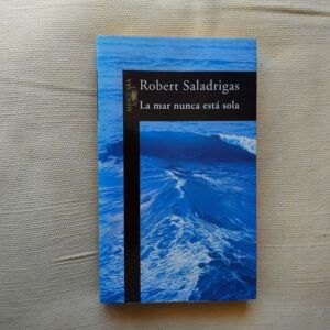 La mar nunca está sola, de Robert Saladrigas