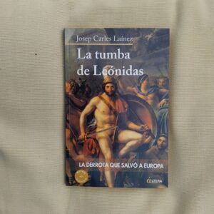 La tumba de Leónidas. La derrota que salvó a Europa, de Josep Carles Laínez