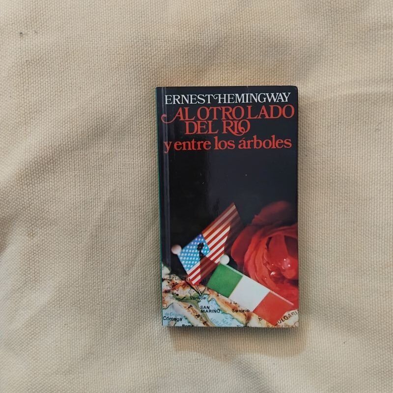 Al otro lado del río y entre los árboles, de Ernest Hemingway